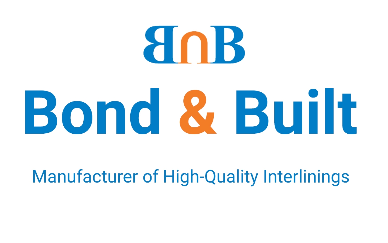 Bond & Built | Your Trusted Manufacturer of High Quality Interlinings