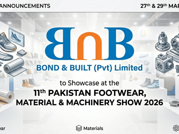 Bond & Built at the 11th Pakistan Footwear, Material & Machinery Show 2026